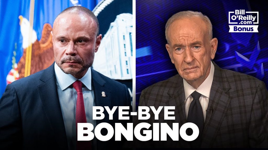 Bill O’Reilly on Dan Bongino’s FBI Exit