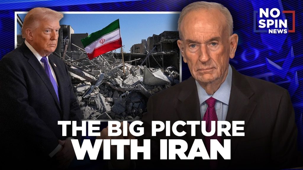 Bill O’Reilly on THE BIG PICTURE With Iran