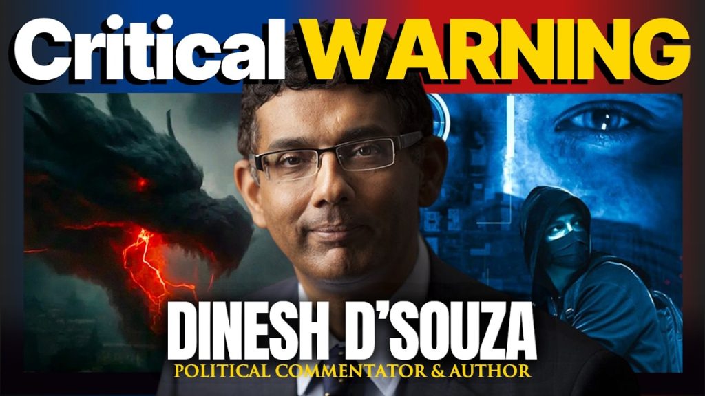 Dinesh D’Souza issues CRITICAL WARNING About America’s Future